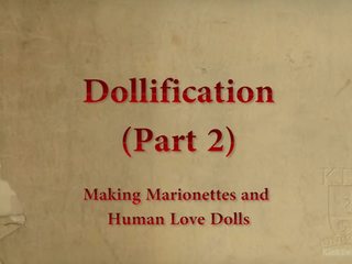 Dollification bahagi 2- paggawa a human pag-ibig manika at marionette